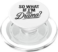 So What If I'm The Drama Funny Citation Vintage Confident Women PopSockets PopGrip pour MagSafe