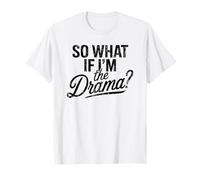 So What If I'm The Drama Funny Citation Vintage Confident Women T-Shirt