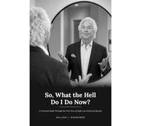 So, What the Hell Do I Do Now?: A Practical Guide Through the First Year of High-Loss Grief and Beyond