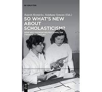 So What's New About Scholasticism?