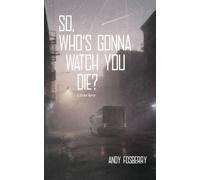 So, Who's Gonna Watch You Die?: A Liminal Horror.