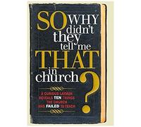 So, Why Didn't They Tell Me That In Church?