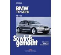 So Wird's Gemacht. Bmw 1er Reihe Von 9/04 Bis 8/11