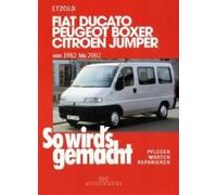 So Wird's Gemacht. Fiat Ducato / Peugeot Boxer / Citroen Jumper. Von 1982 Bis 2002