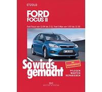 So wird's gemacht. Ford Focus von 11/04 bis 3/11, Ford C-Max von 5/03 bis 11/10: Wartung und Instandhaltung
