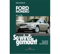 So wird's gemacht. Ford Mondeo von 11/00 bis 4/07: Pflegen - Warten - Reparieren