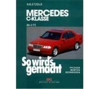 So wird's gemacht Mercedes C-Klasse ab 6/93 Etzold, Hans-Rüdiger (Auteur)