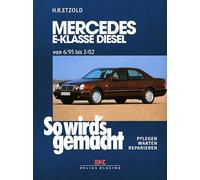 So wird's gemacht. Mercedes E-Klasse Diesel Limousine/T-Modell: Ab 6/95. Pflegen, warten, reparieren