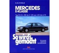 So Wird's Gemacht. Mercedes E-Klasse Typ W 124, 200 Bis E320 Von 1/85 Bis 6/95
