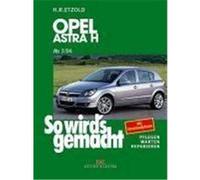 So wird's gemacht. Opel Astra H (ab 3/2004) + Opel Zafira B (ab 7/05) Etzold, Hans-Rüdiger (Auteur)