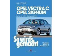 So wird's gemacht. Opel Vectra C ab 3/02 , Opel Signum ab 5/03: Pflegen. Warten. Reparieren
