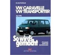 So wird's gemacht. T4: VW Caravelle / Transporter / Multivan / California von 9/90 bis 1/03 Etzold, Hans-Rüdiger (Auteur)