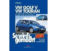 So Wird's Gemacht. Vw Golf V 10/03-9/08, Vw Touran I