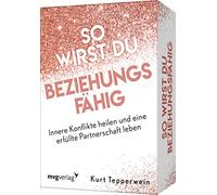 So wirst du beziehungsfähig: Innere Konflikte heilen und eine erfüllte Partnerschaft leben. Loslassen von Bindungsangst, toxischen Menschen, Selbstzweifeln. Für mehr Liebe, Glück