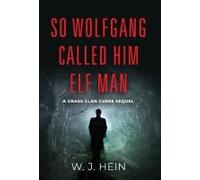So Wolfgang Called Him Elf Man