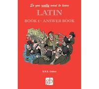 So You Really Want to Learn Latin Book 1 - Answer Book