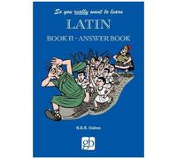 So You Really Want To Learn Latin Book 2 - Answer Book