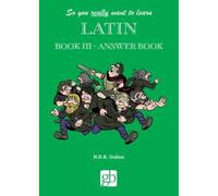 So You Really Want To Learn Latin Book 3 - Answer Book