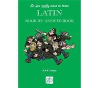 So You Really Want To Learn Latin Book 3 Answer Book So You Really Want To Learn Latin Book 3 Answer Book (Auteur)