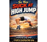 So You Suck at High Jump: An all levels guide for High Jump