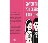 SO YOU THINK YOU DESERVE EACH OTHER!: A brutally honest wedding journal for the lucky couple