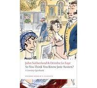 So You Think You Know Jane Austen?: A Literary Quizbook