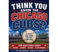 So You Think You Know The Chicago Cubs: Unofficial Fan Trivia Challenge