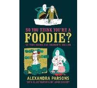 So You Think You're A Foodie