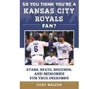 So You Think You're A Kansas City Royals Fan?