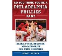 So You Think You're A Philadelphia Phillies Fan?