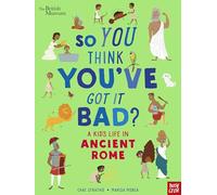 Chae Strathie – Tu crois que tu t'en sors mal ? – La vie d'un enfant dans la Rome antique