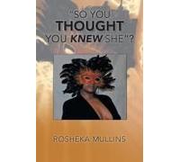 So You Thought You Knew She"?