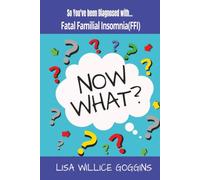 So You’ve Been Diagnosed with Fatal Familial Insomnia)… Now What?