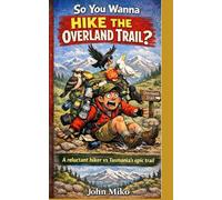 So you wanna hike the overland trail?