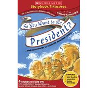 So You Want Be President.and More Stories to Celebrate American History