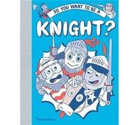 So you want to be a Knight by Michael Prestwich Michael Prestwich (Auteur)