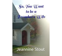 So, You Want to be a Preacher's Wife