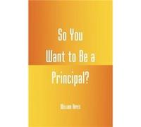 So You Want to be a Principal by William Hayes William Hayes (Auteur)