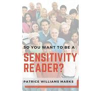 So, You Want to Be a Sensitivity Reader?