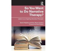 So You Want to Do Narrative Therapy?