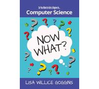 So You Want to Get a Degree in Computer Science … Now What?