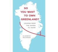 So You Want to Own Greenland?: Lessons from the Vikings to Trump
