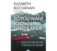 So You Want to Own Greenland?: Lessons from the Vikings to Trump