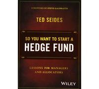 So You Want to Start a Hedge Fund?: Lessons for Managers and Allocators