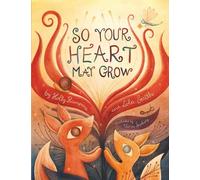 So Your Heart May Grow: A Cozy Rhyming Bedtime Journey About Foxes, Nature’s Magic and the Little Lessons That Help Hearts Grow
