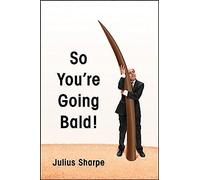 So You're Going Bald!
