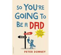 So You're Going to Be a Dad