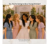 So, You're Going to be a Young Women?