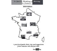 So You're Thinking Of Moving To France