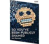 So You've Been Publicly Shamed